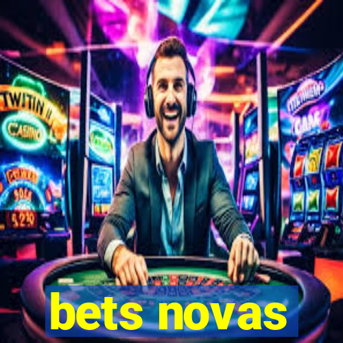 bets novas